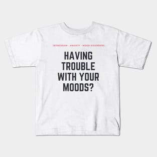 Scream Therapy Having Trouble with Your Moods? Kids T-Shirt